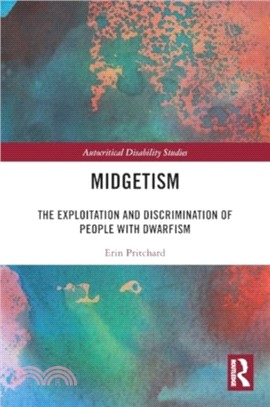 Midgetism：The Exploitation and Discrimination of People with Dwarfism