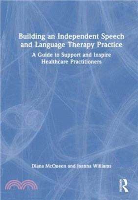 Building an Independent Speech and Language Therapy Practice：A Guide to Support and Inspire Healthcare Practitioners