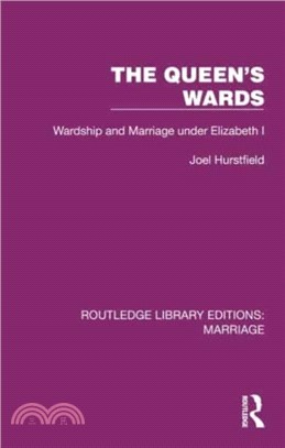 The Queen's Wards：Wardship and Marriage under Elizabeth I