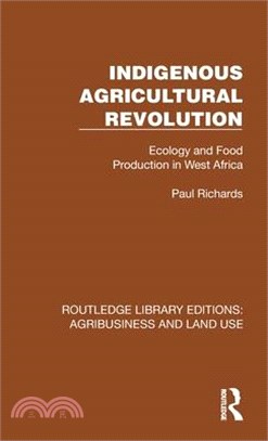 Indigenous Agricultural Revolution: Ecology and Food Production in West Africa