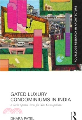 Gated Luxury Condominiums in India：A Socio-Spatial Arena for New Cosmopolitans