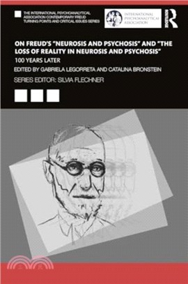 On Freud? ?eurosis and Psychosis??and ?he Loss of Reality in Neurosis and Psychosis??：100 Years Later