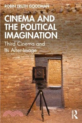 Cinema and the Political Imagination：Third Cinema and Its After-Image