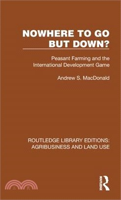 Nowhere to Go But Down?: Peasant Farming and the International Development Game