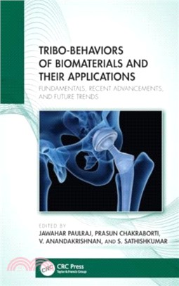 Tribo-Behaviors of Biomaterials and their Applications：Fundamentals, Recent Advancements, and Future Trends