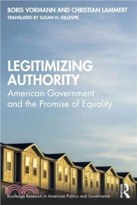 Legitimizing Authority：American Government and the Promise of Equality