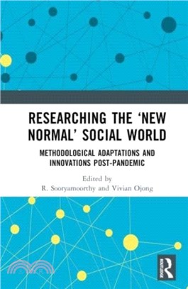 Researching the 'New Normal' Social World：Methodological Adaptations and Innovations Post-Pandemic