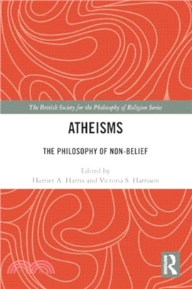 Atheisms：The Philosophy of Non-Belief