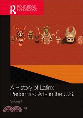 A History of Latinx Performing Arts in the U.S.: Volume II