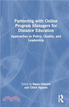 Partnering with Online Program Managers for Distance Education：Approaches to Policy, Quality, and Leadership