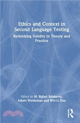 Ethics and Context in Second Language Testing：Rethinking Validity in Theory and Practice