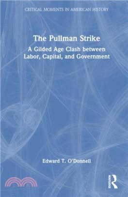 The Pullman Strike：A Gilded Age Clash between Labor, Capital, and Government