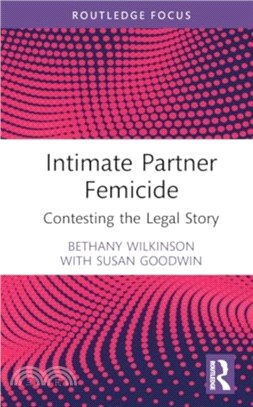 Intimate Partner Femicide：Contesting the Legal Story