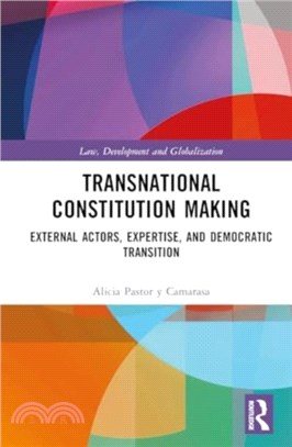 Transnational Constitution Making：External Actors, Expertise, and Democratic Transition