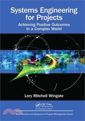 Systems Engineering for Projects: Achieving Positive Outcomes in a Complex World