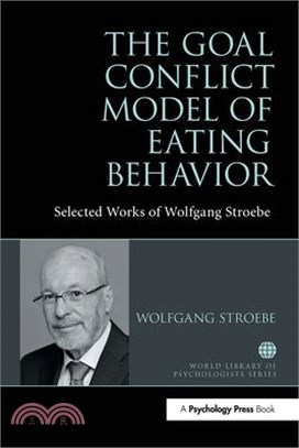 The Goal Conflict Model of Eating Behavior: Selected Works of Wolfgang Stroebe