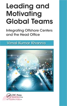 Leading and Motivating Global Teams: Integrating Offshore Centers and the Head Office