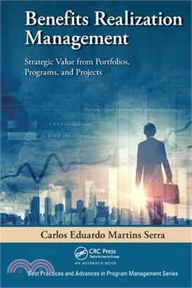 Benefits Realization Management: Strategic Value from Portfolios, Programs, and Projects