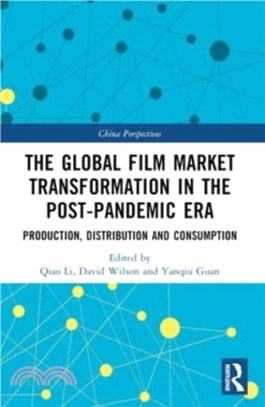 The Global Film Market Transformation in the Post-Pandemic Era：Production, Distribution and Consumption