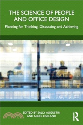 The Science of People and Office Design：Planning for Thinking, Discussing and Achieving