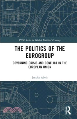 The Politics of the Eurogroup：Governing Crisis and Conflict in the European Union