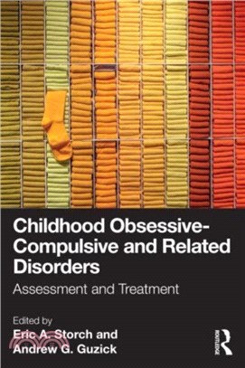 Childhood Obsessive-Compulsive and Related Disorders：Assessment and Treatment