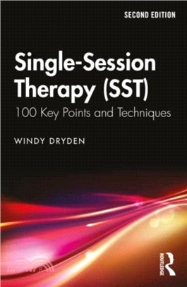 Single-Session Therapy (SST)：100 Key Points and Techniques