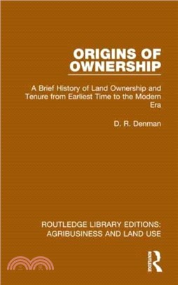 Origins of Ownership：A Brief History of Land Ownership and Tenure from Earliest Time to the Modern Era