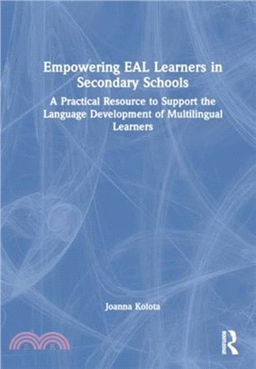 Empowering EAL Learners in Secondary Schools：A Practical Resource to Support the Language Development of Multilingual Learners