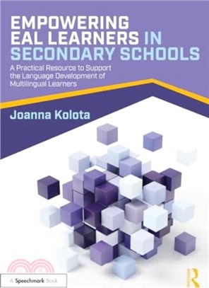 Empowering EAL Learners in Secondary Schools：A Practical Resource to Support the Language Development of Multilingual Learners