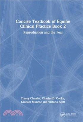 Concise Textbook of Equine Clinical Practice Book 2：Reproduction and the Foal