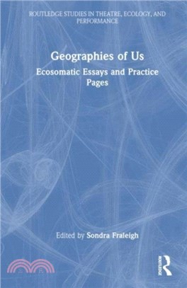 Geographies of Us：Ecosomatic Essays and Practice Pages
