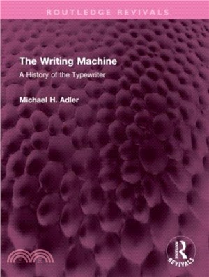 The Writing Machine：A History of the Typewriter