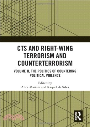 CTS and Right-Wing Terrorism and Counterterrorism：Volume II, The Politics of Countering Political Violence