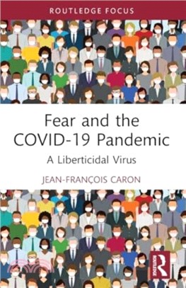 Fear and the COVID-19 Pandemic：A Liberticidal Virus