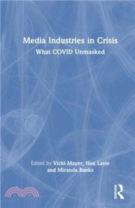 Media Industries in Crisis：What COVID Unmasked