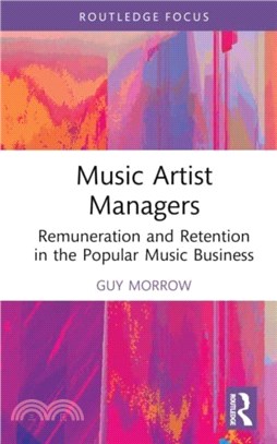 Music Artist Managers：Remuneration and Retention in the Popular Music Business