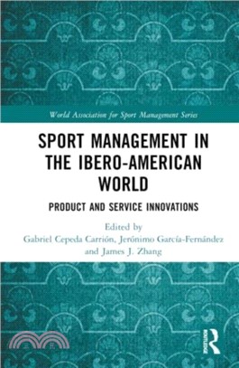 Sport Management in the Ibero-American World：Product and Service Innovations