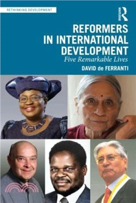 Reformers in International Development：Five Remarkable Lives