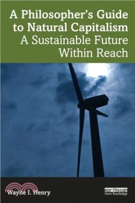 A Philosopher's Guide to Natural Capitalism：A Sustainable Future Within Reach