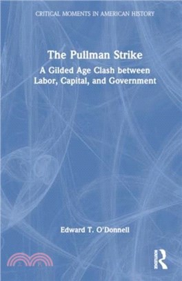 The Pullman Strike：A Gilded Age Clash between Labor, Capital, and Government