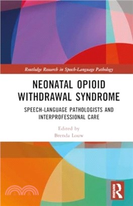 Neonatal Opioid Withdrawal Syndrome：Speech-Language Pathologists and Interprofessional Care