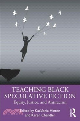 Teaching Black Speculative Fiction：Equity, Justice, and Antiracism