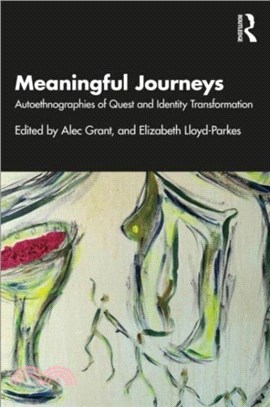 Meaningful Journeys：Autoethnographies of Quest and Identity Transformation