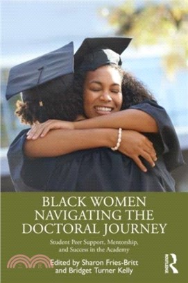 Black Women Navigating the Doctoral Journey：Student Peer Support, Mentorship, and Success in the Academy