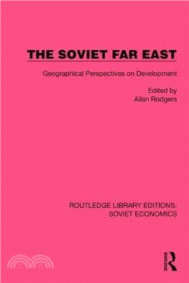 The Soviet Far East：Geographical Perspectives on Development