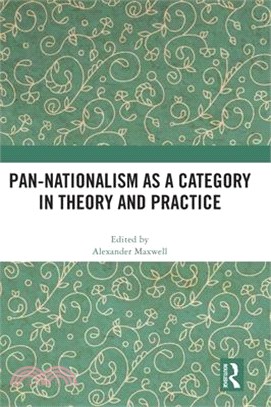 Pan-Nationalism as a Category in Theory and Practice