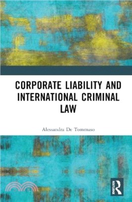 Corporate Liability and International Criminal Law