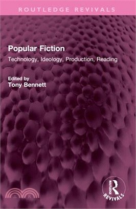 Popular Fiction: Technology, Ideology, Production, Reading