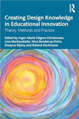 Creating Design Knowledge in Educational Innovation：Theory, Methods and Practice